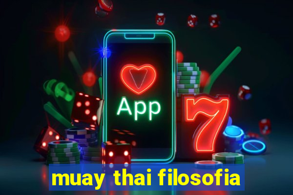 muay thai filosofia